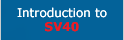 Introduction to SV40